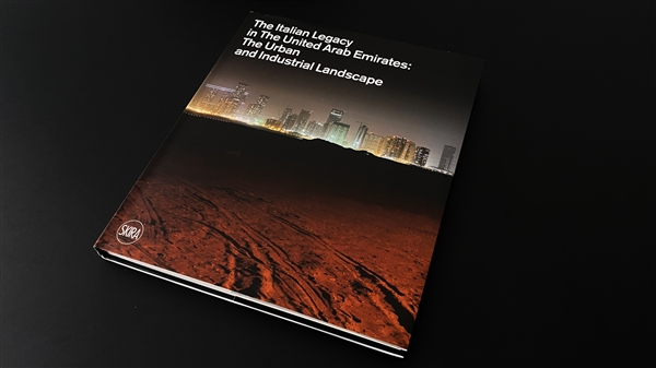The Italian Legacy in the United Arab Emirates: the Urban and Industrial Landscape  MMAPROJECTS S.R.L.